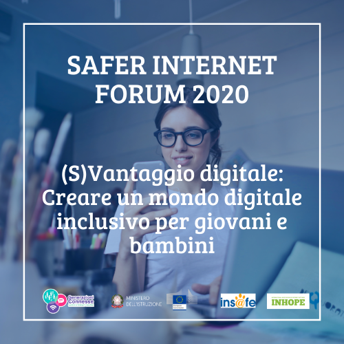 SAFER INTERNET FORUM 2020: (S)Vantaggio digitale: Creare un mondo digitale inclusivo per giovani e bambini